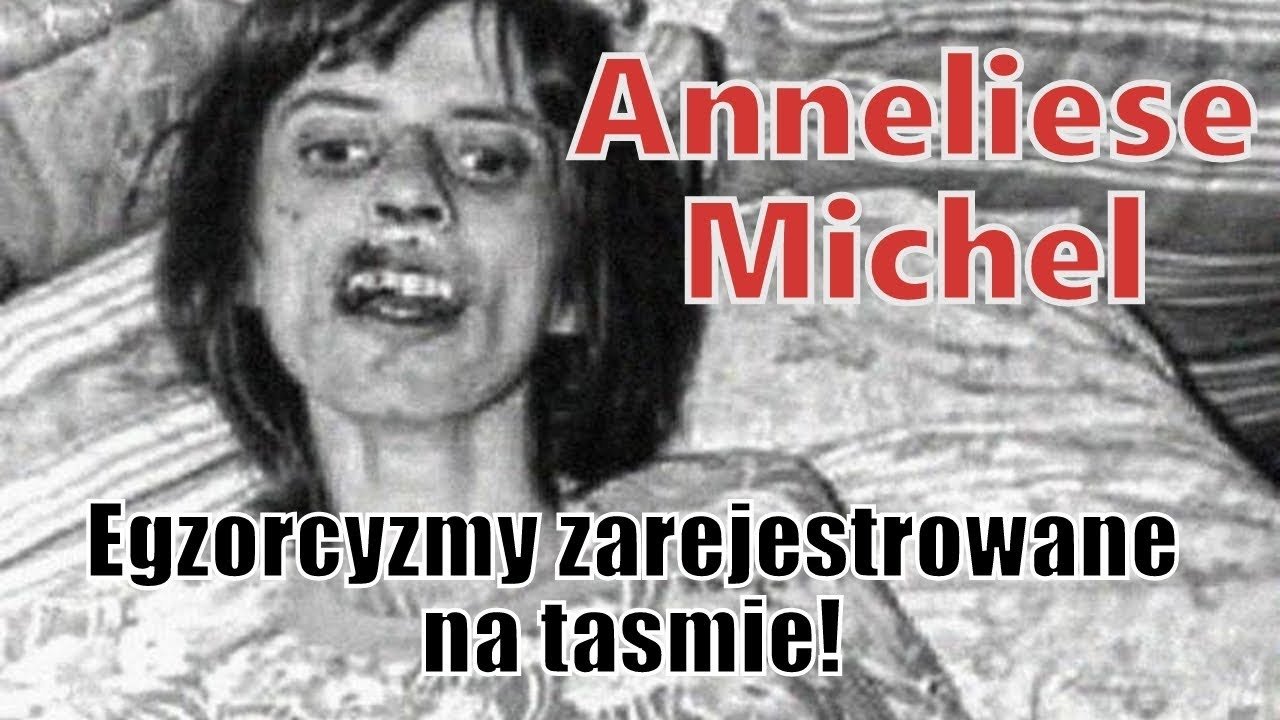 Egzorcyzmy Anneliese Michel|Egzorcyzmy Anneliese Michel