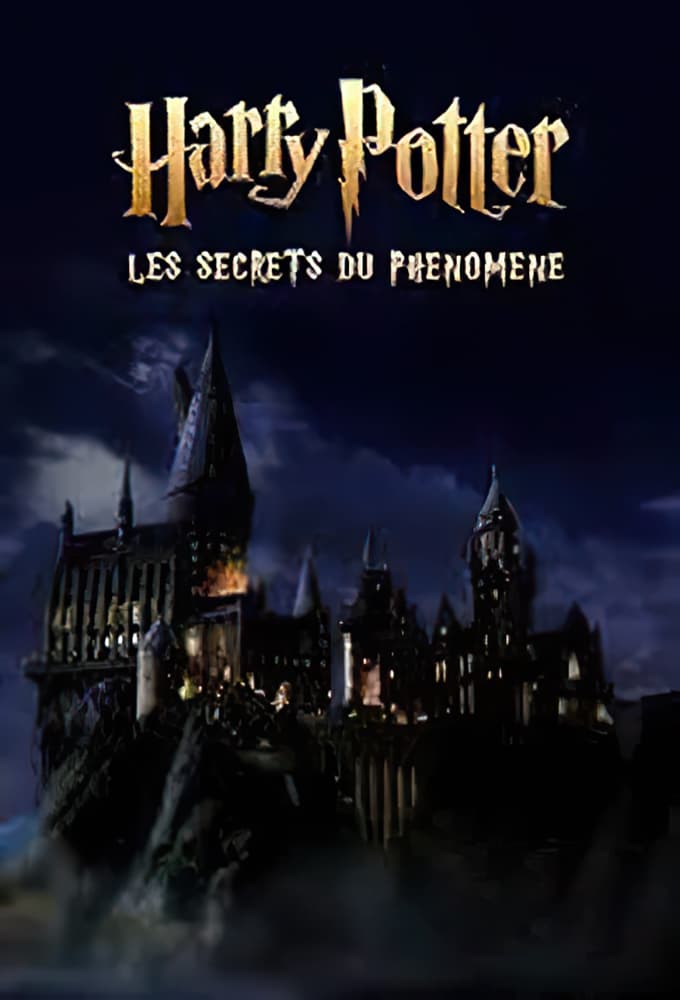 Harry Potter : les secrets du phénomène | Harry Potter : les secrets du phénomène