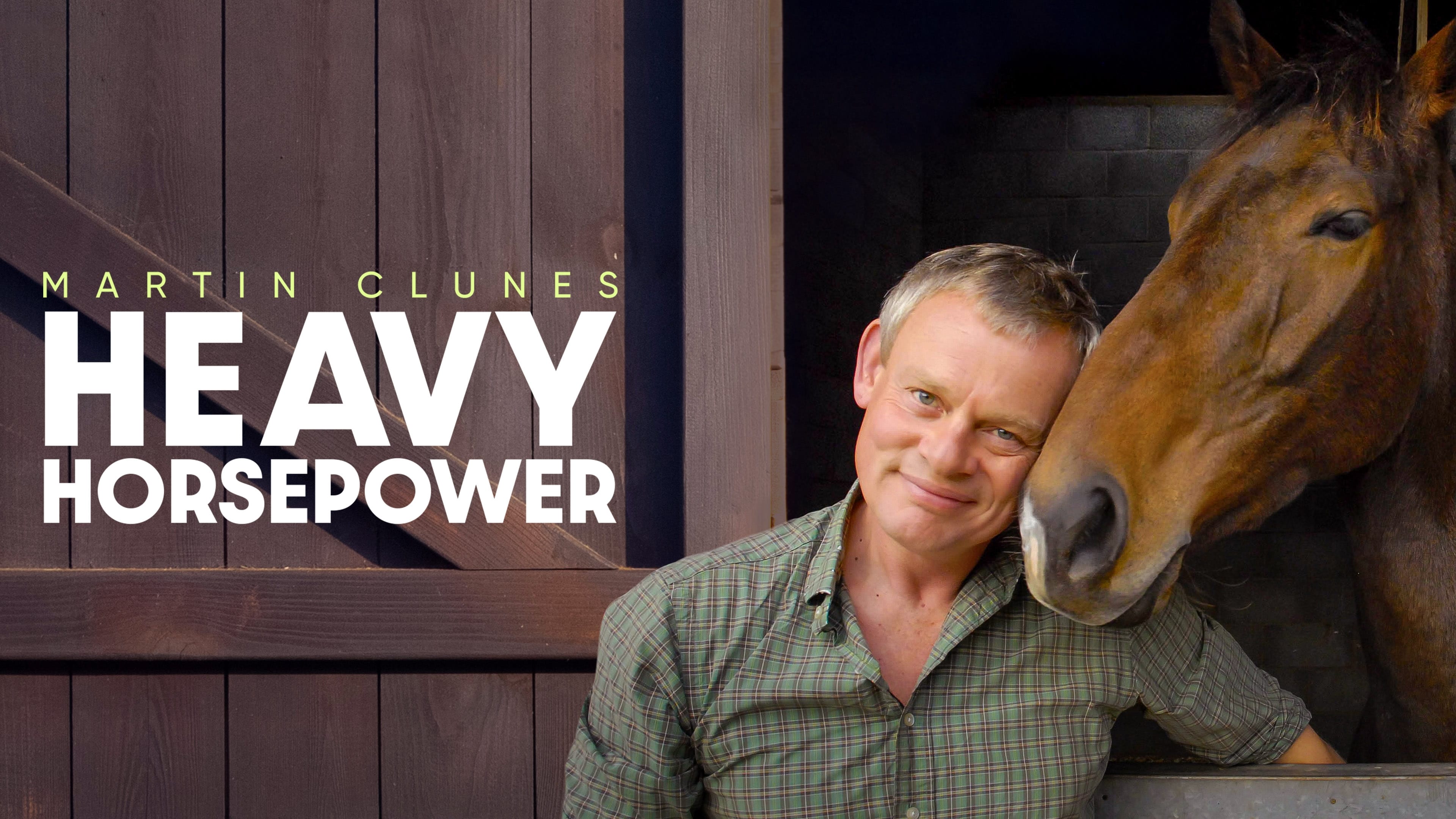 Martin Clunes: Heavy Horsepower|Martin Clunes: Heavy Horsepower