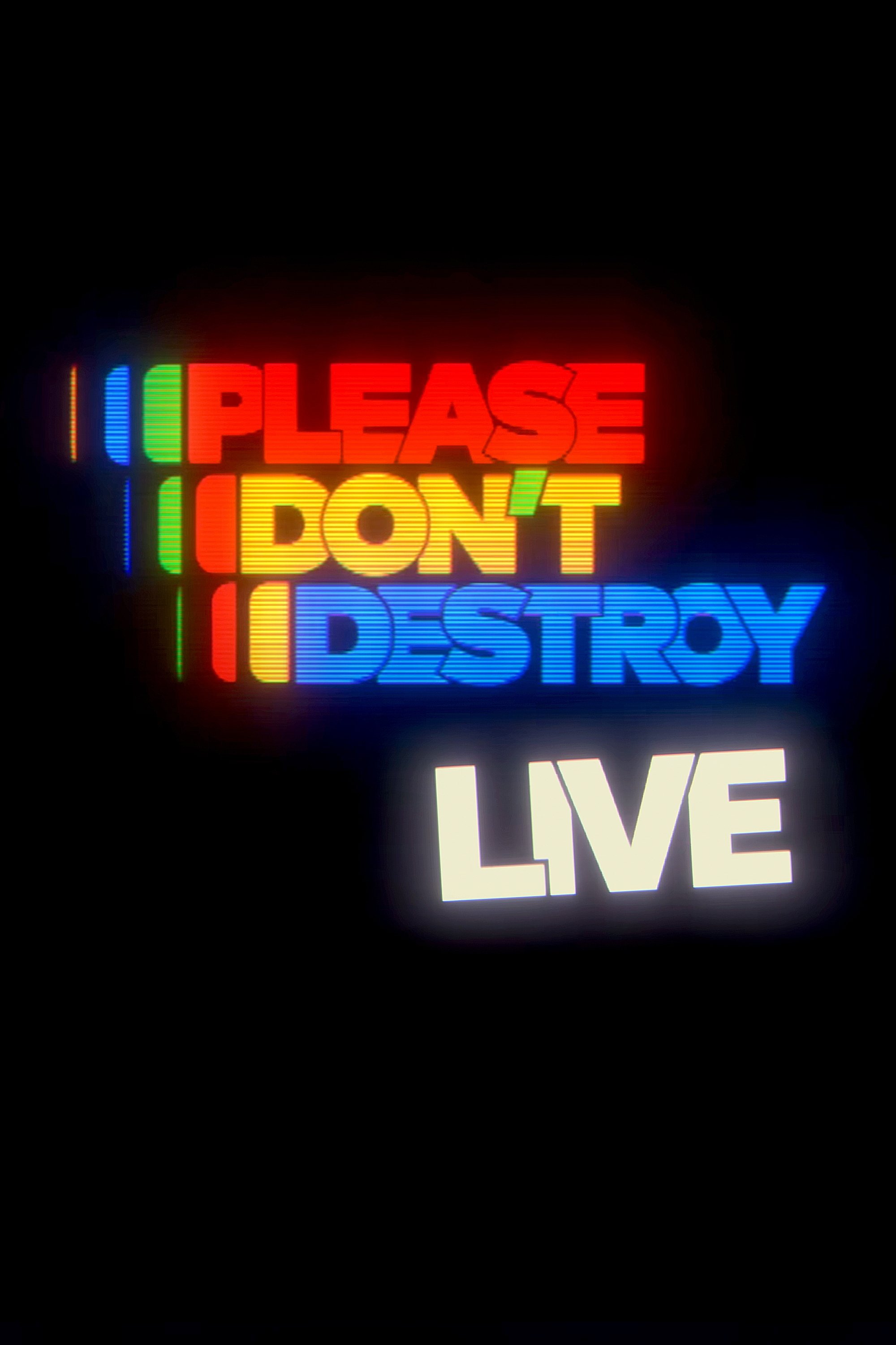 Please Don’t Destroy LIVE