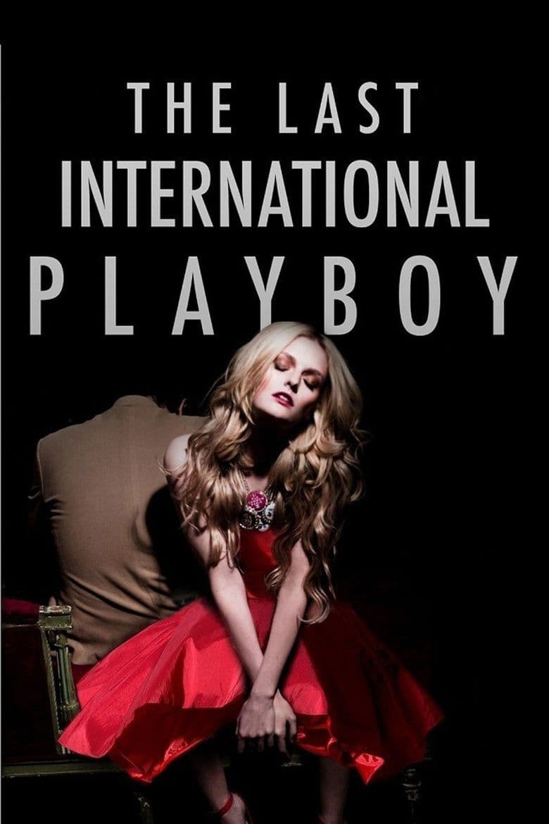 The Last International Playboy | The Last International Playboy