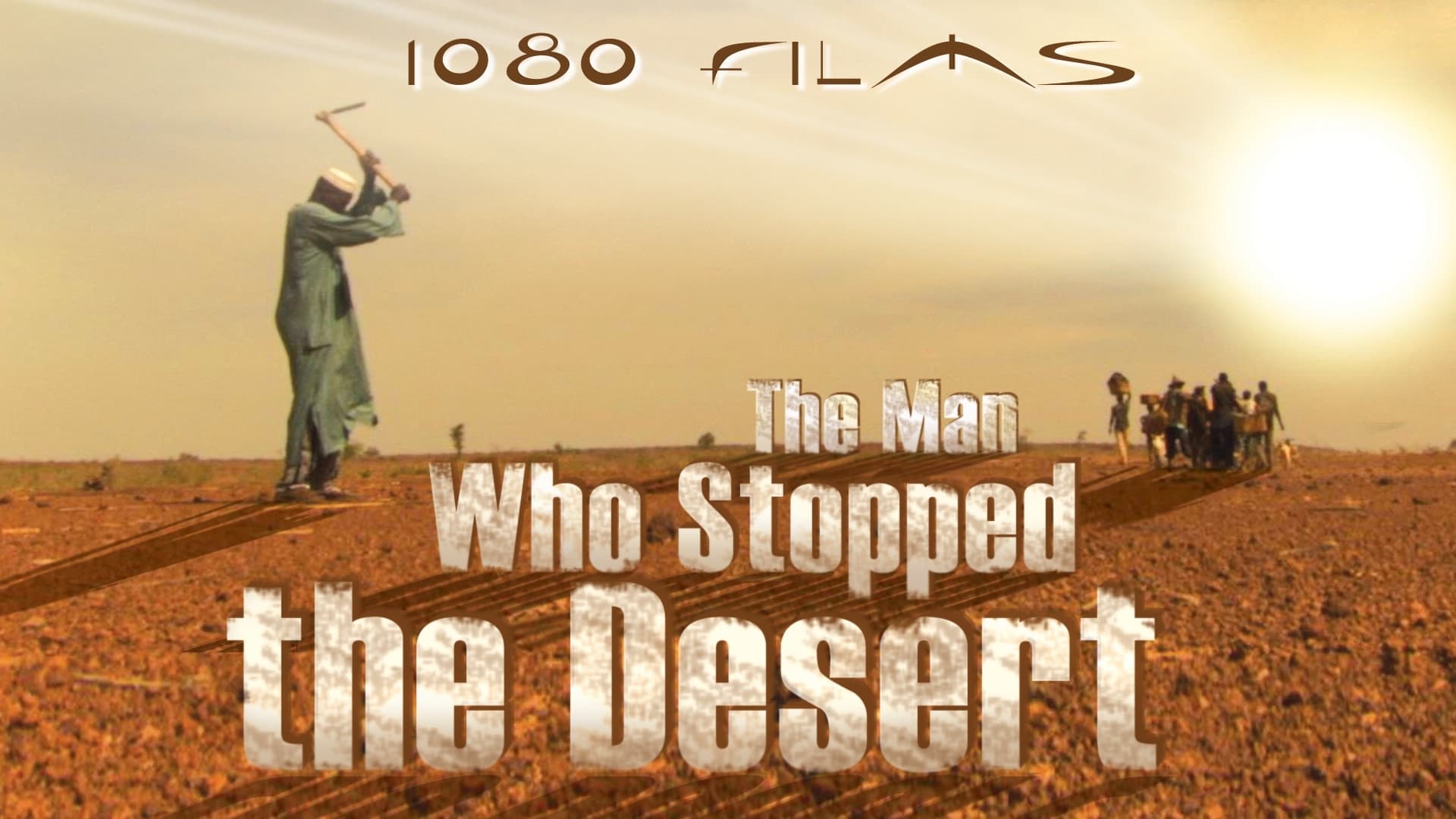 The Man Who Stopped the Desert|The Man Who Stopped the Desert