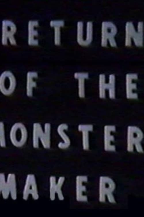 Return of the Monster Maker | Return of the Monster Maker