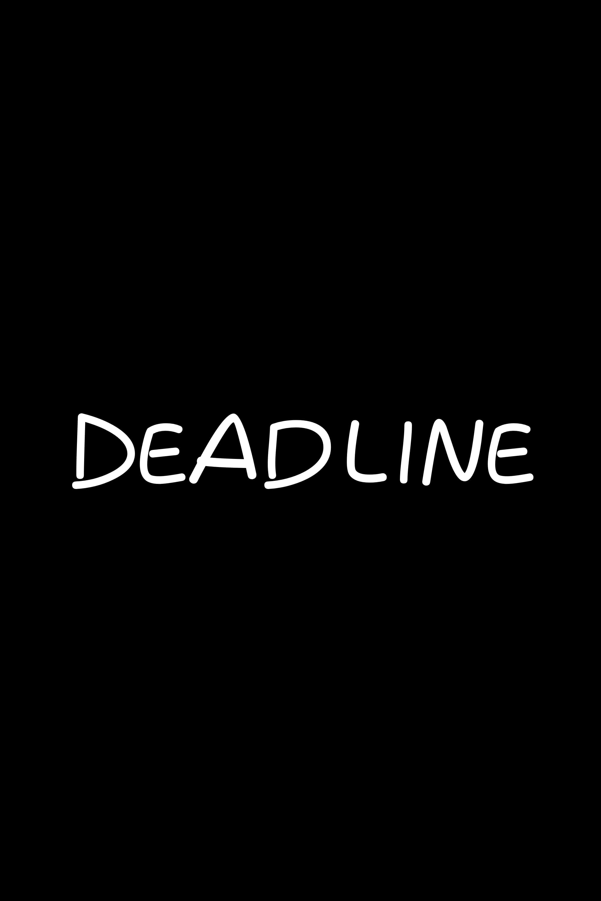 Deadline | Deadline