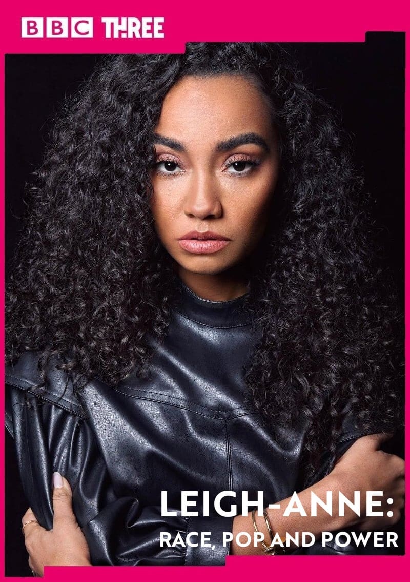 Leigh-Anne: Race, Pop and Power | Leigh-Anne: Race, Pop and Power