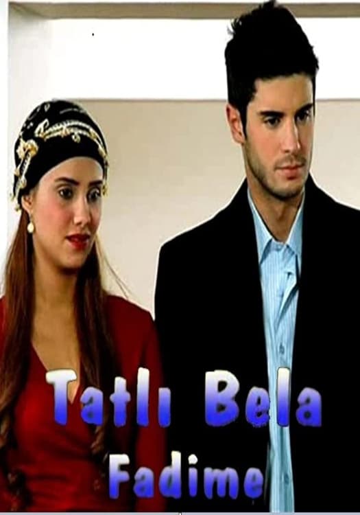 Tatlı Bela Fadime | Tatlı Bela Fadime