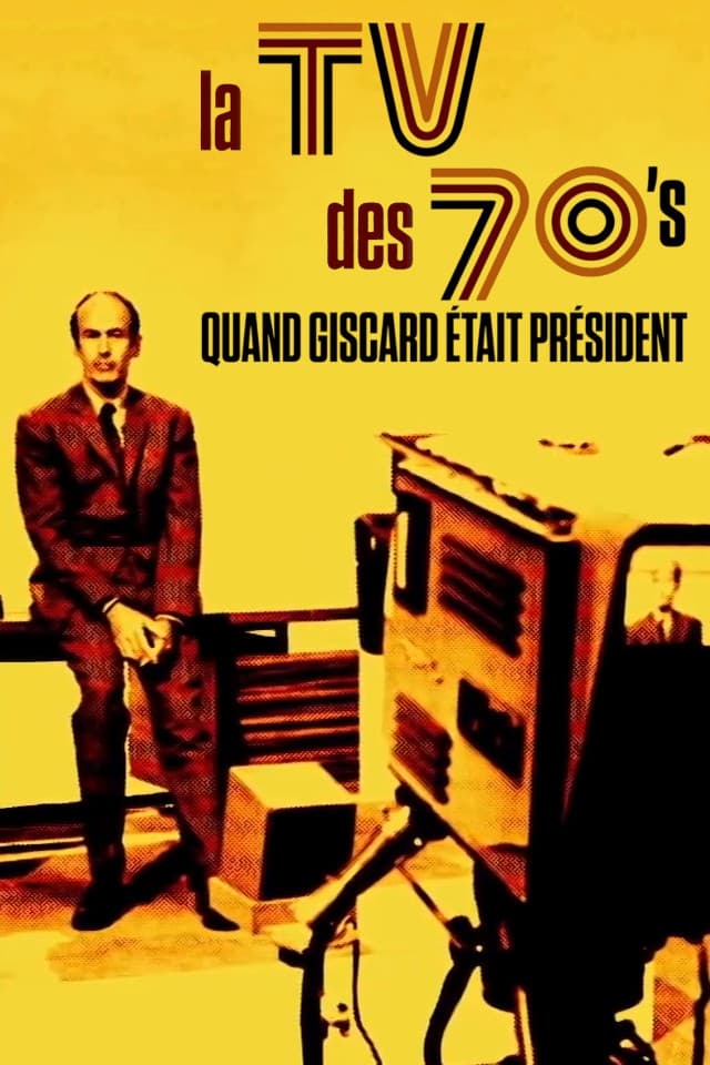 La TV des 70's : Quand Giscard était président | La TV des 70's : Quand Giscard était président