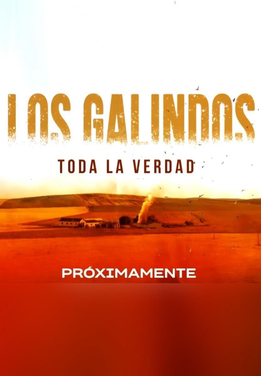 Los Galindos, toda la verdad