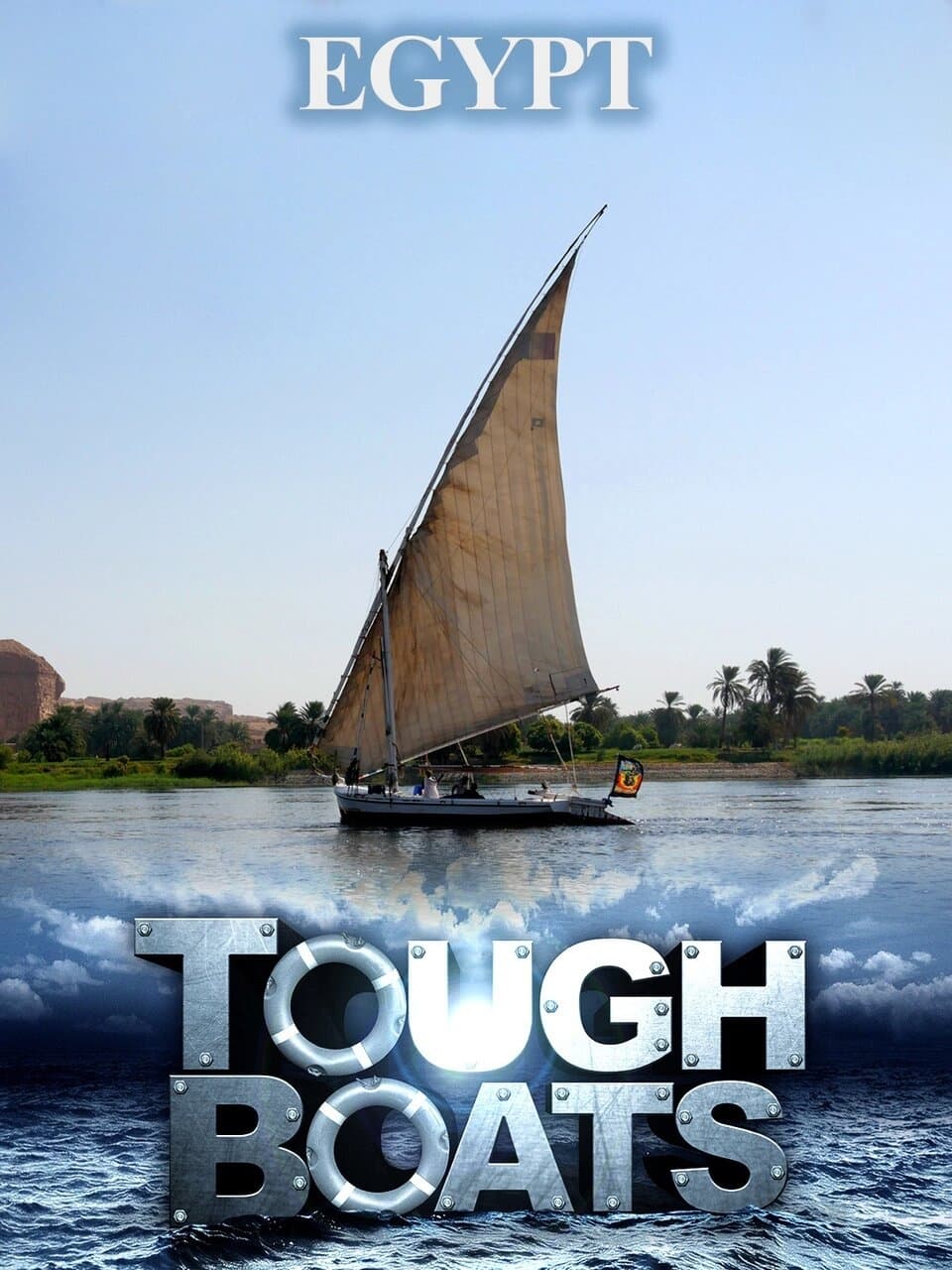 Tough Boats: Journey Down the Nile | Tough Boats: Journey Down the Nile