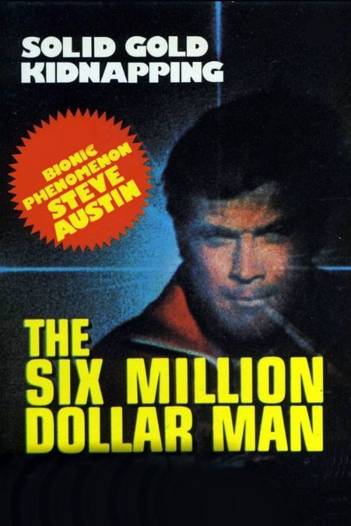 The Six Million Dollar Man: The Solid Gold Kidnapping | The Six Million Dollar Man: The Solid Gold Kidnapping