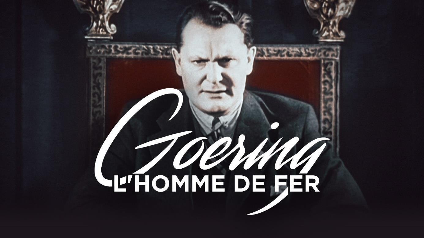Goering, l'homme de fer|Goering, l'homme de fer