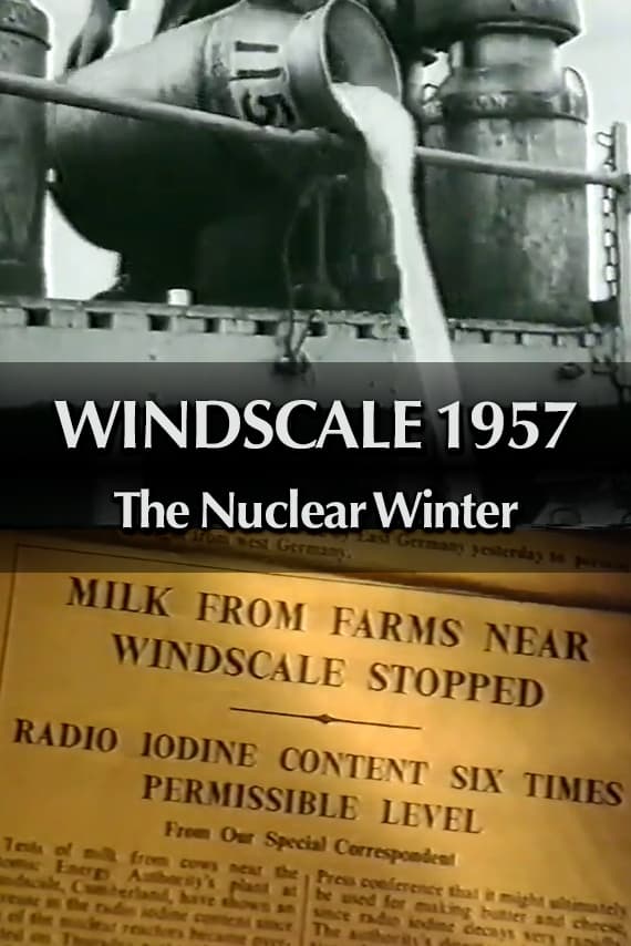 Windscale 1957: The Nuclear Winter | Windscale 1957: The Nuclear Winter