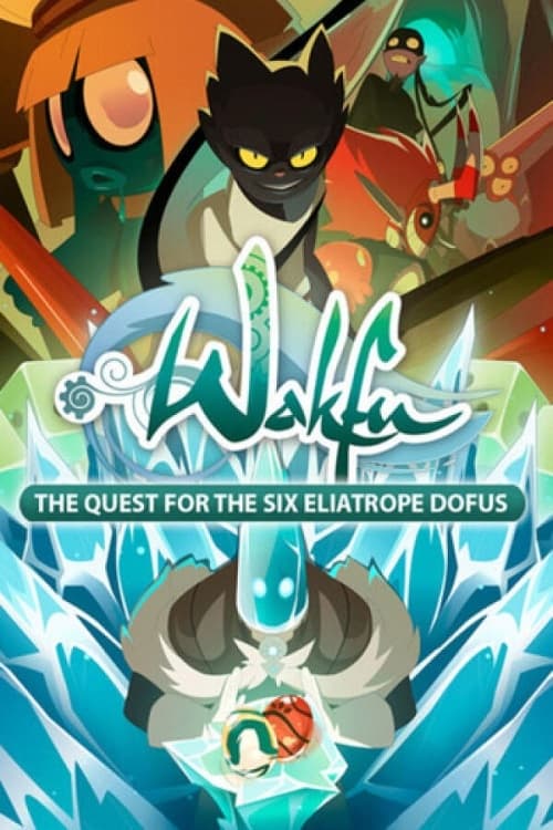 Wakfu : La Quête des six Dofus Éliatropes