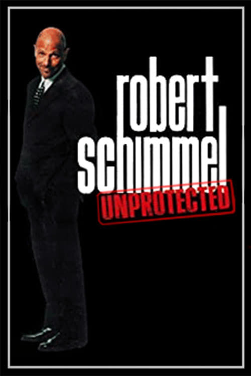 Robert Schimmel: Unprotected | Robert Schimmel: Unprotected