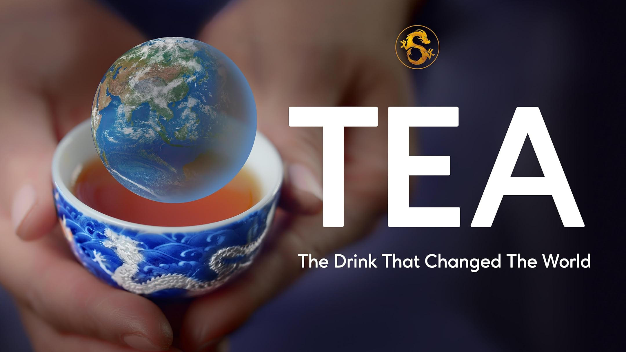 Tea: The Drink That Changed The World|Tea: The Drink That Changed The World