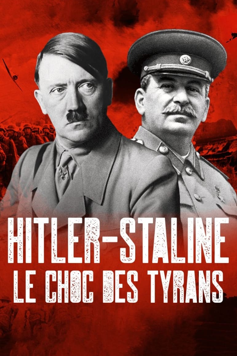 Hitler Staline, le choc des tyrans | Hitler Staline, le choc des tyrans