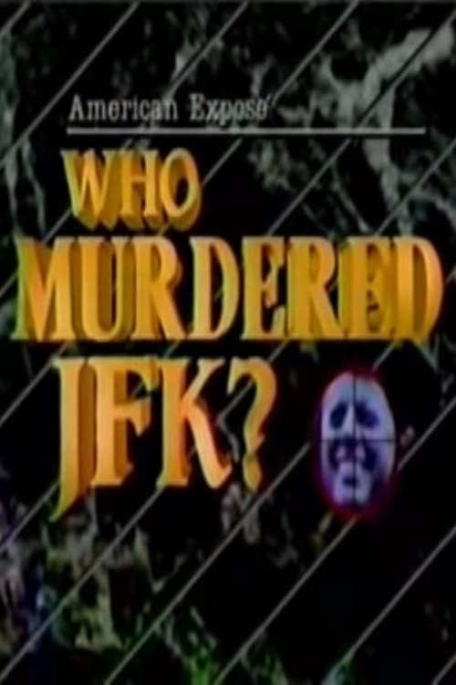 American Expose: Who Murdered JFK? | American Expose: Who Murdered JFK?