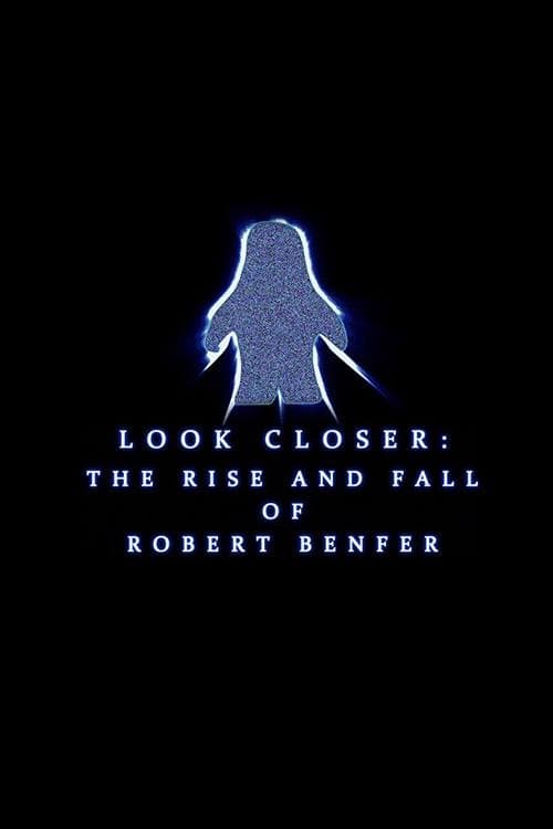 Look Closer: The Rise and Fall of Robert Benfer | Look Closer: The Rise and Fall of Robert Benfer