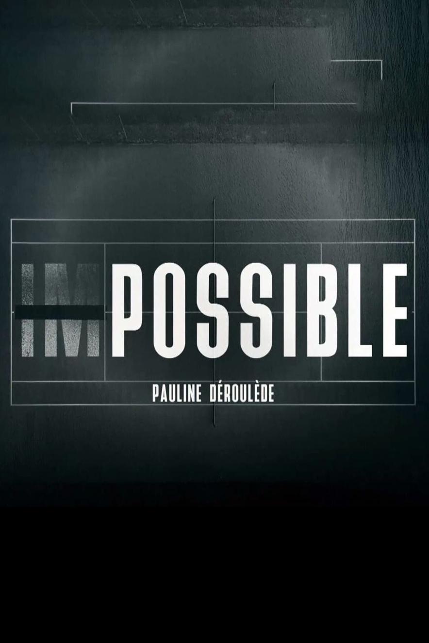 Impossible - Pauline Déroulède | Impossible - Pauline Déroulède