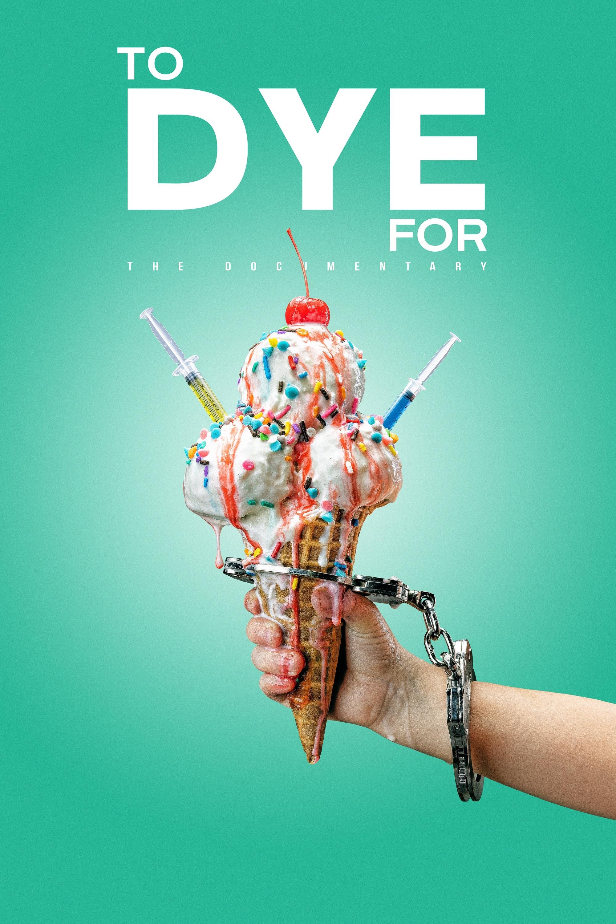 To Dye For: The Documentary | To Dye For: The Documentary