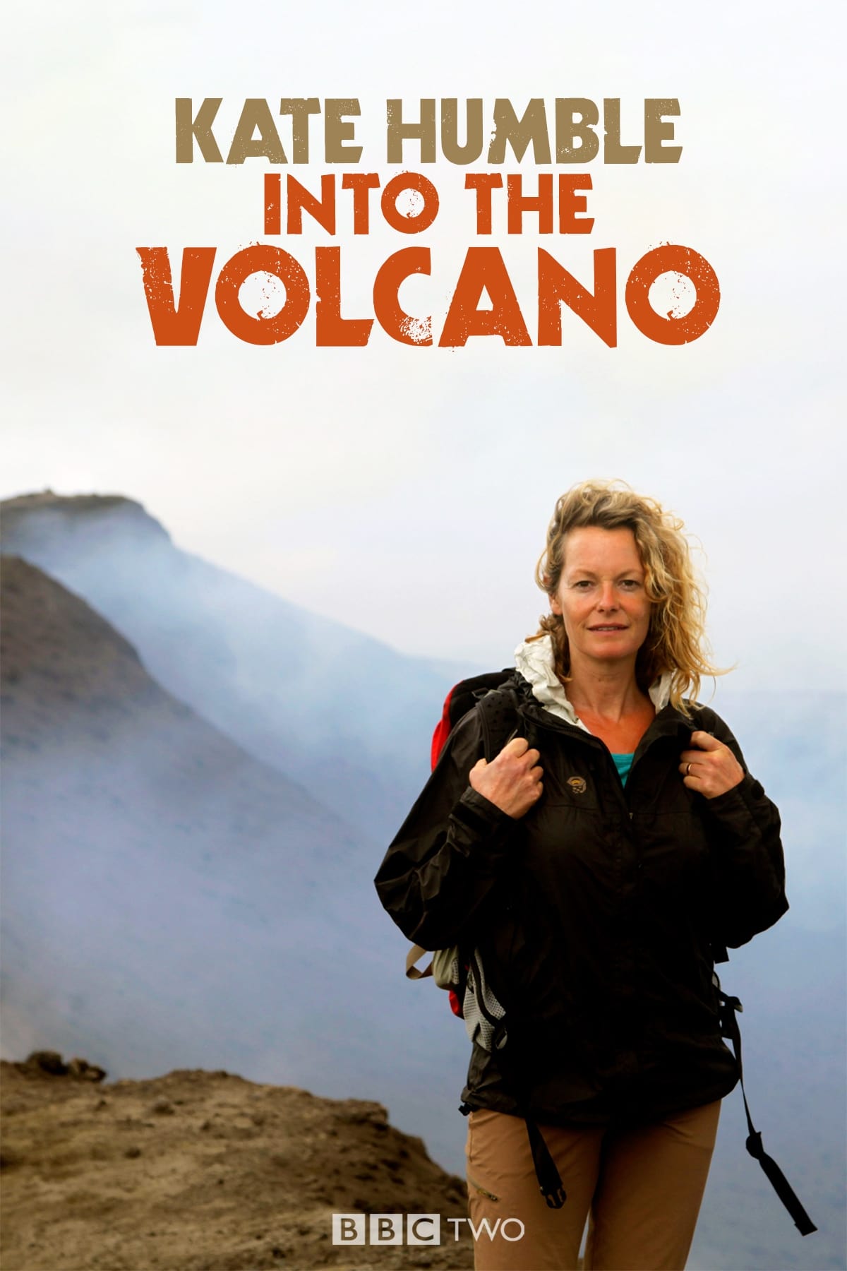 Kate Humble: Into the Volcano | Kate Humble: Into the Volcano