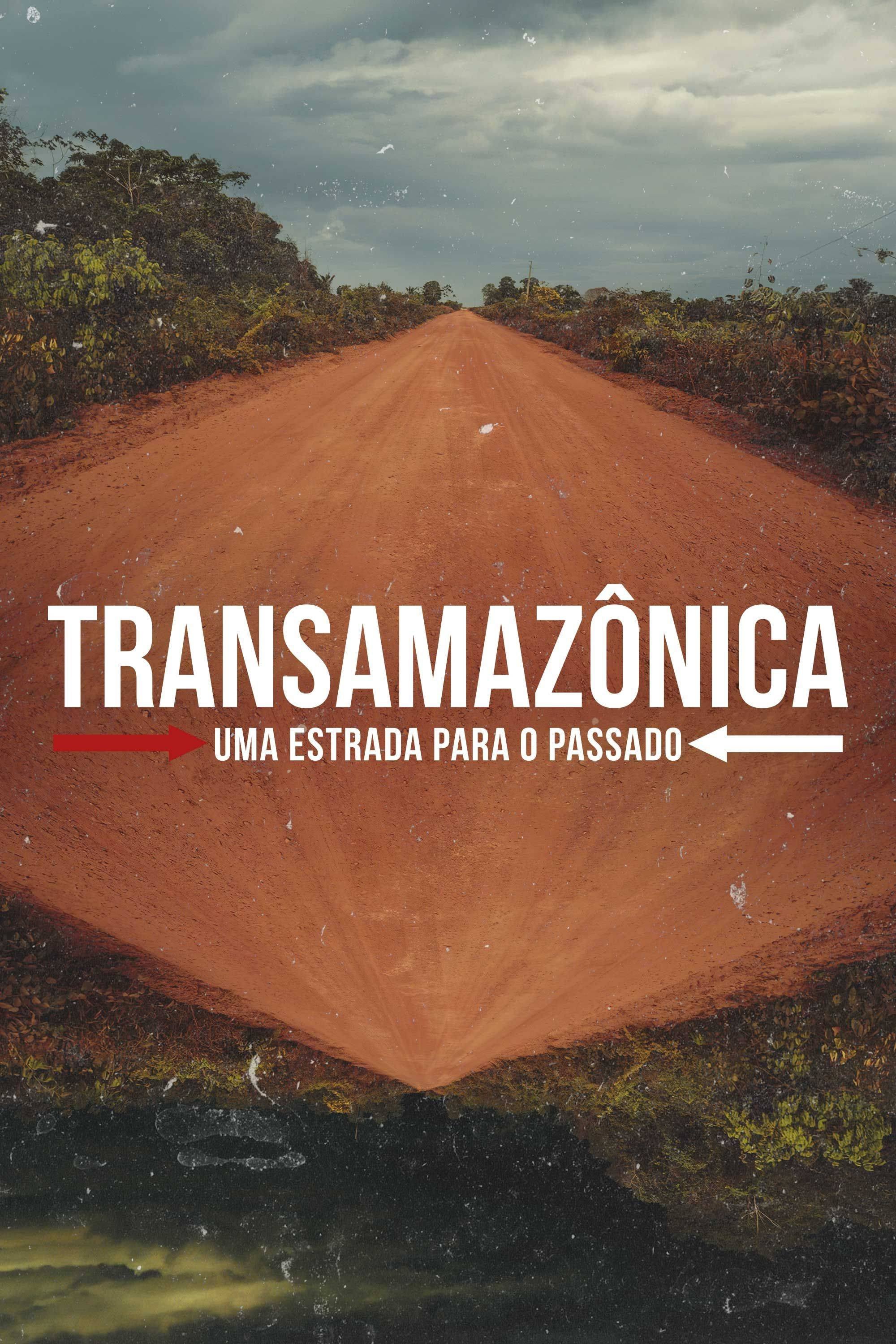 Transamazônica: Uma Estrada para o Passado | Transamazônica: Uma Estrada para o Passado