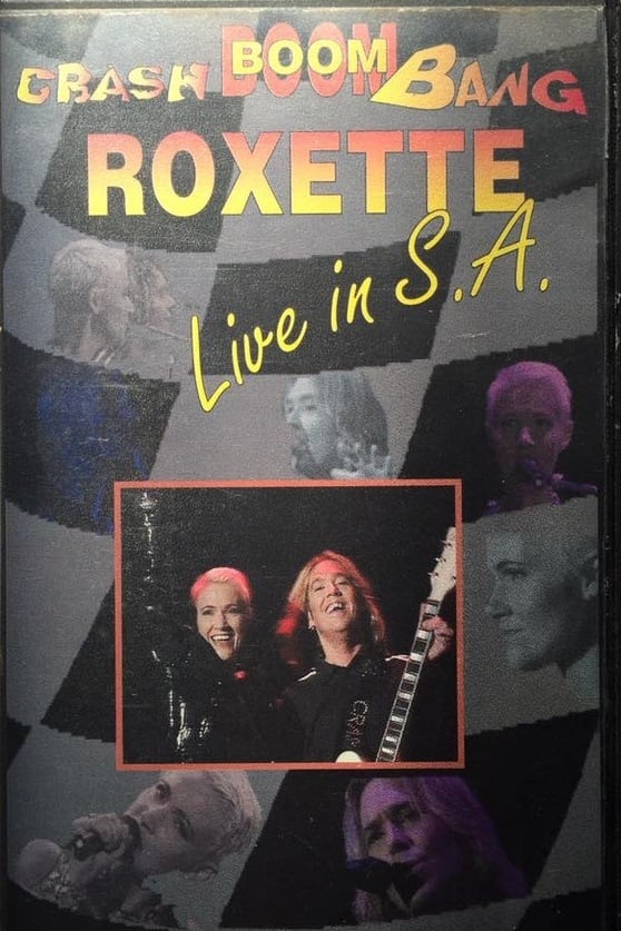 Roxette - Crash! Boom! Bang! Live! | Roxette - Crash! Boom! Bang! Live!