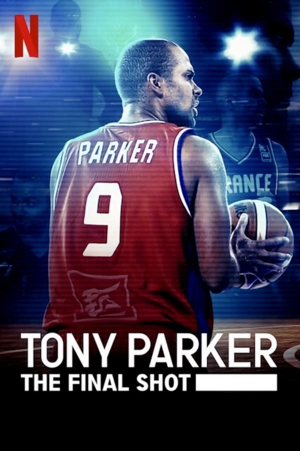 Tony Parker: The Final Shot | Tony Parker: The Final Shot