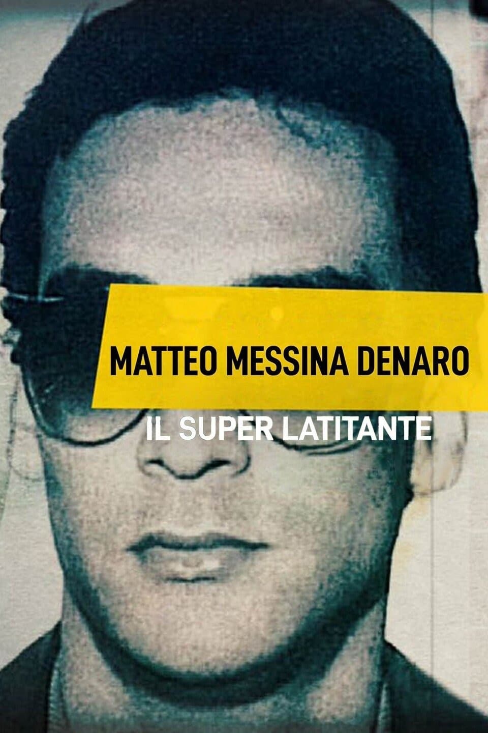 Matteo Messina Denaro - Il Superlatitante | Matteo Messina Denaro - Il Superlatitante