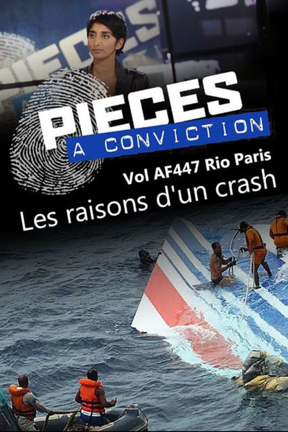 Pièces à conviction - Vol AF447 Rio Paris - Les raisons d'un crash | Pièces à conviction - Vol AF447 Rio Paris - Les raisons d'un crash