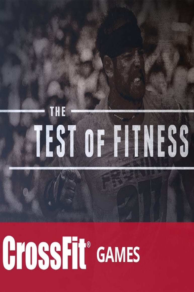 The Test of Fitness (The 2013 Reebok Crossfit Games) | The Test of Fitness (The 2013 Reebok Crossfit Games)