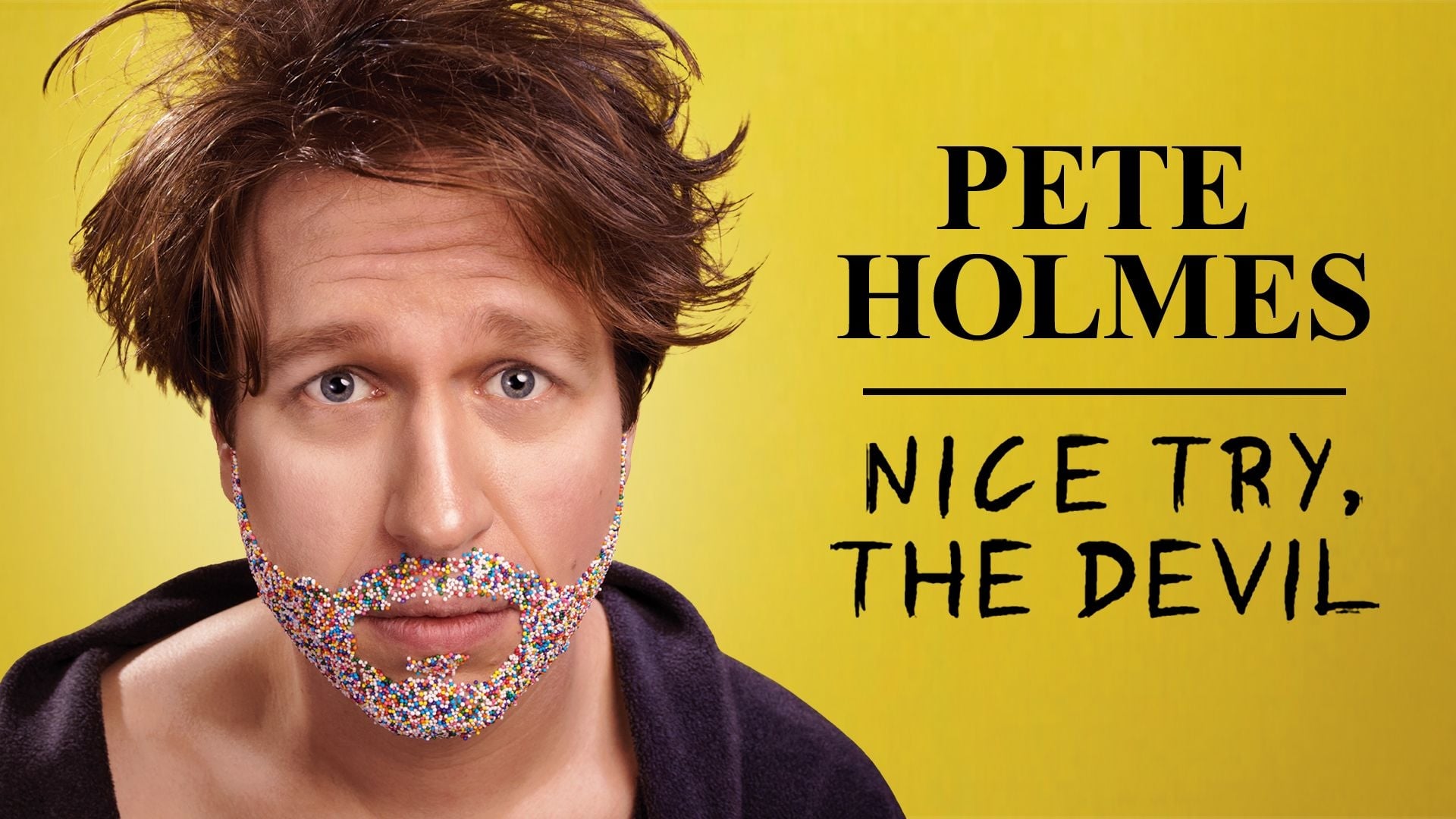 Pete Holmes: Nice Try, the Devil!|Pete Holmes: Nice Try, the Devil!