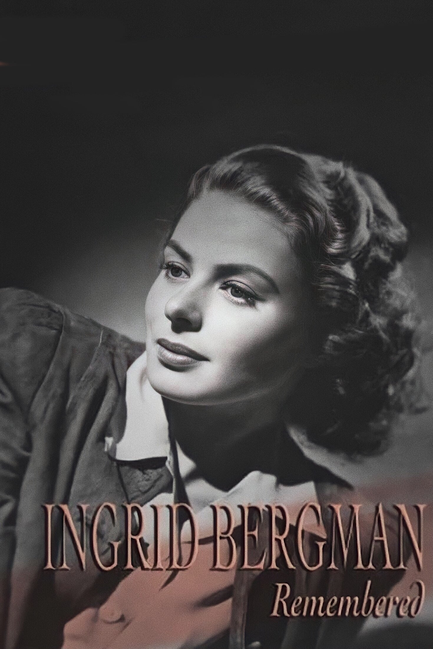 Ingrid Bergman Remembered | Ingrid Bergman Remembered