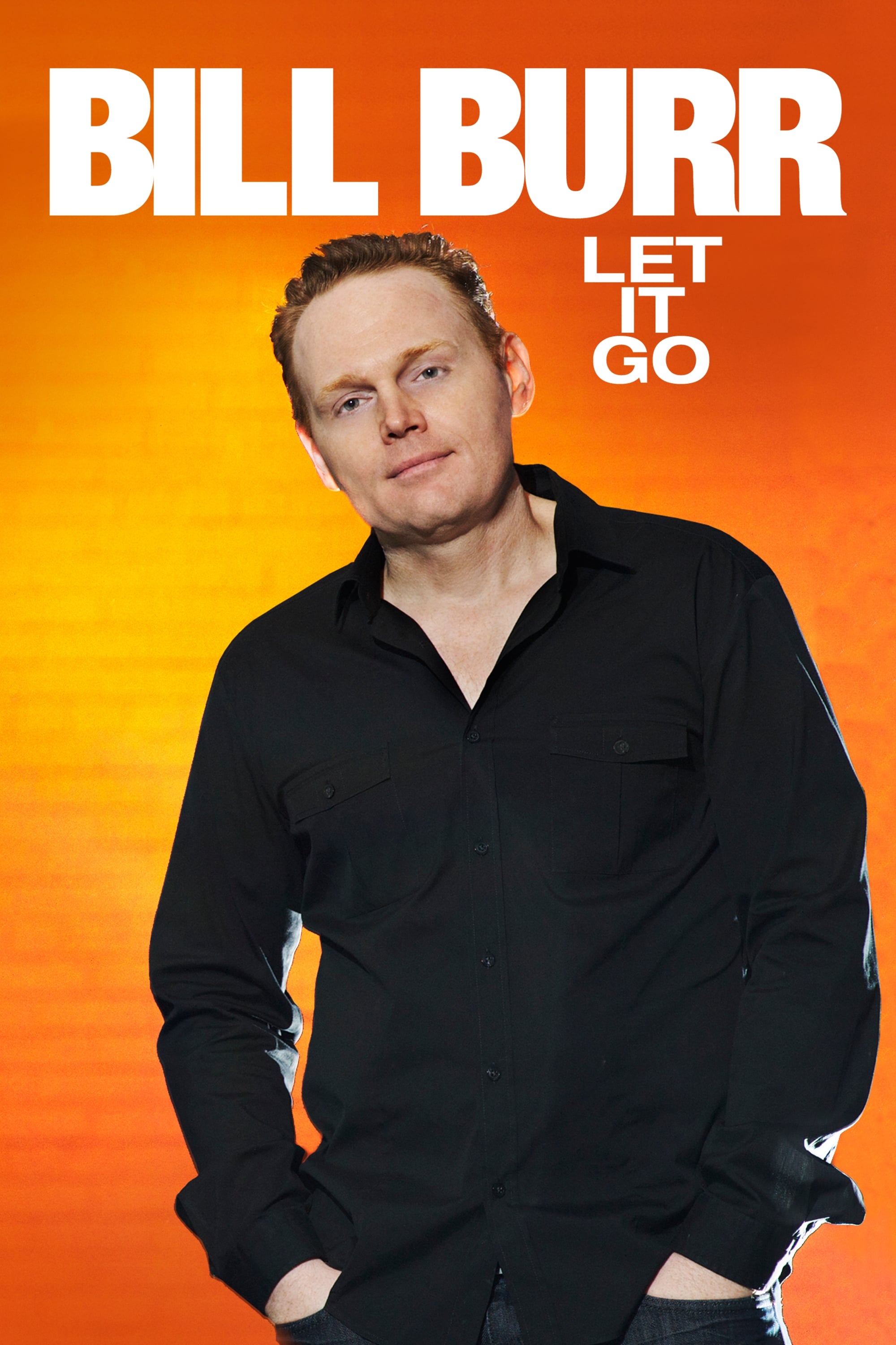 Bill Burr: Let It Go | Bill Burr: Let It Go