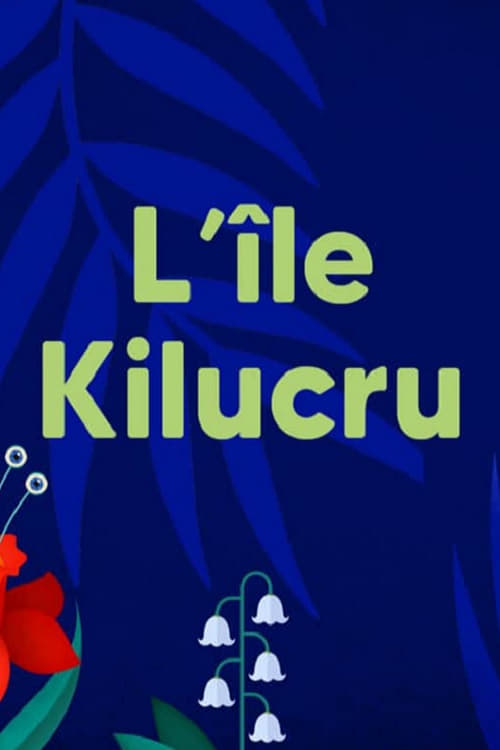 L'Île Kilucru | L'Île Kilucru