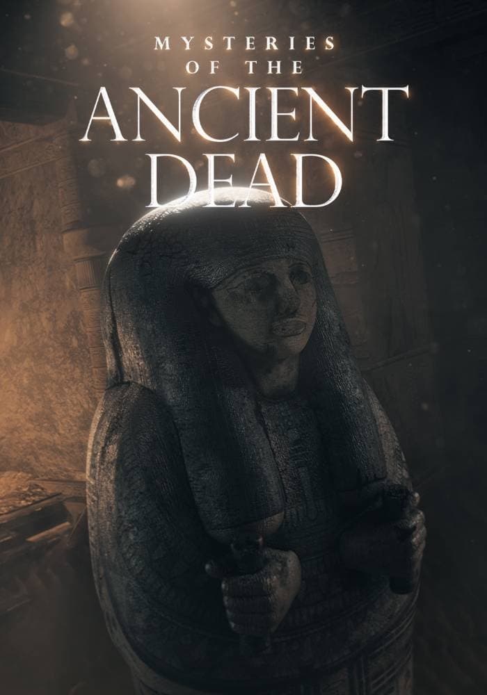 Mysteries of the Ancient Dead | Mysteries of the Ancient Dead