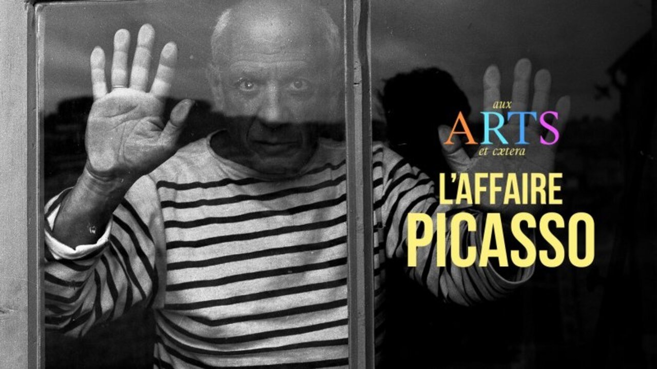 Aux arts et caetera : L'affaire Picasso|Aux arts et caetera : L'affaire Picasso