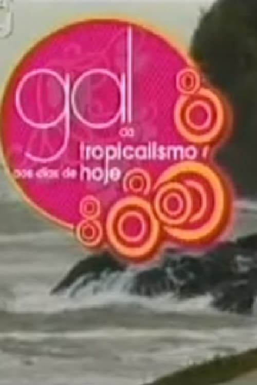 Gal - do Tropicalismo aos Dias de Hoje | Gal - do Tropicalismo aos Dias de Hoje