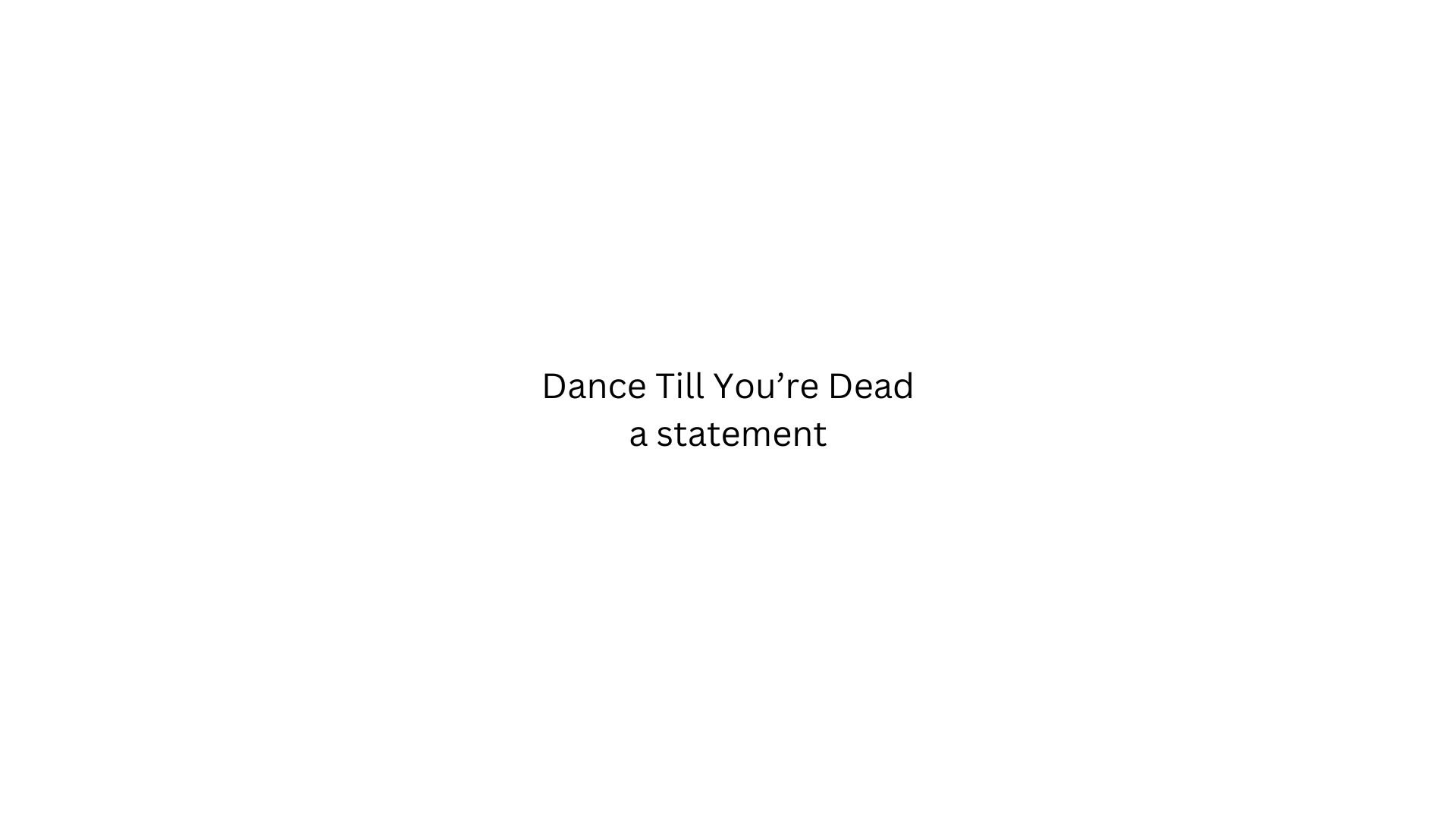 Dance Till You're Dead|Dance Till You're Dead