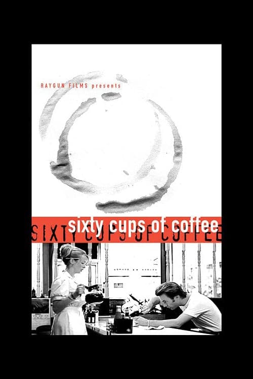 Sixty Cups of Coffee | Sixty Cups of Coffee