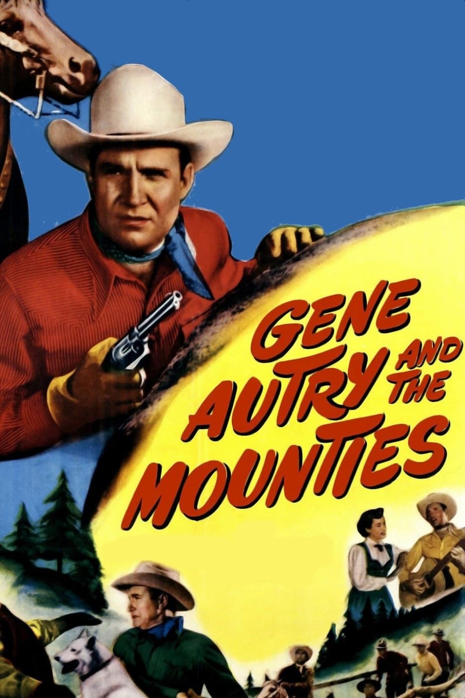 Gene Autry and the Mounties | Gene Autry and the Mounties