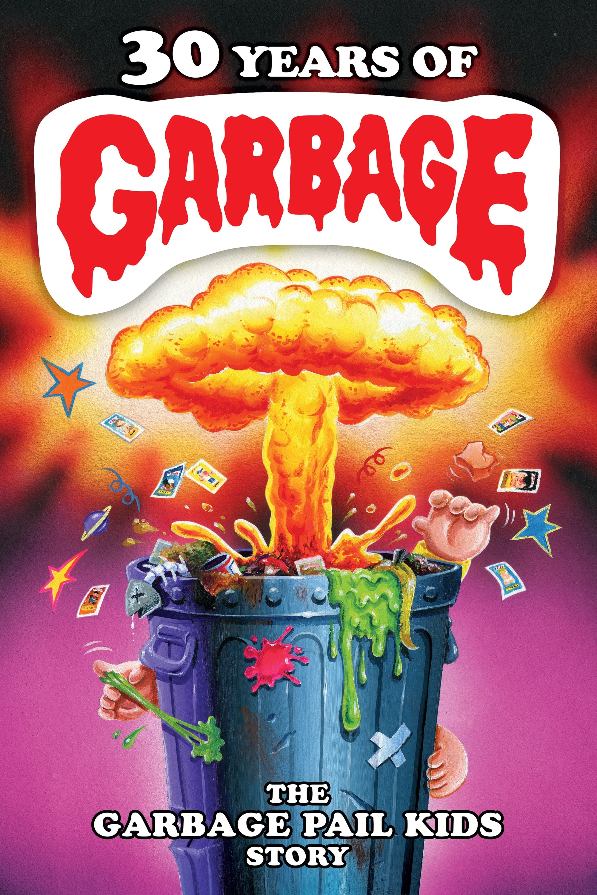 30 Years of Garbage: The Garbage Pail Kids Story | 30 Years of Garbage: The Garbage Pail Kids Story