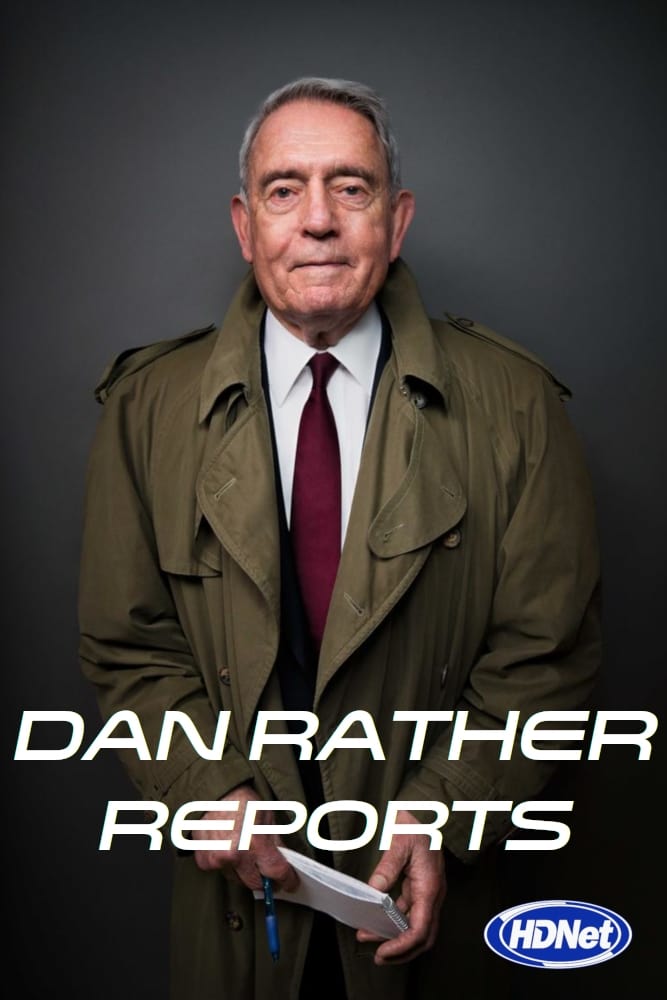 Dan Rather Reports | Dan Rather Reports