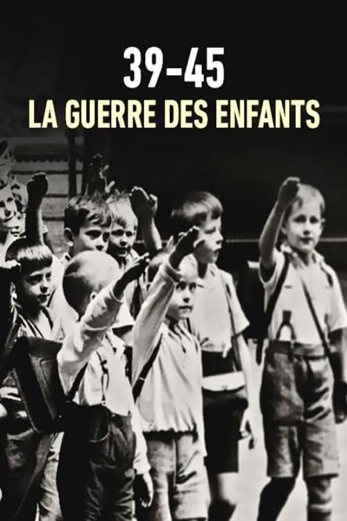 39-45 : la guerre des enfants | 39-45 : la guerre des enfants