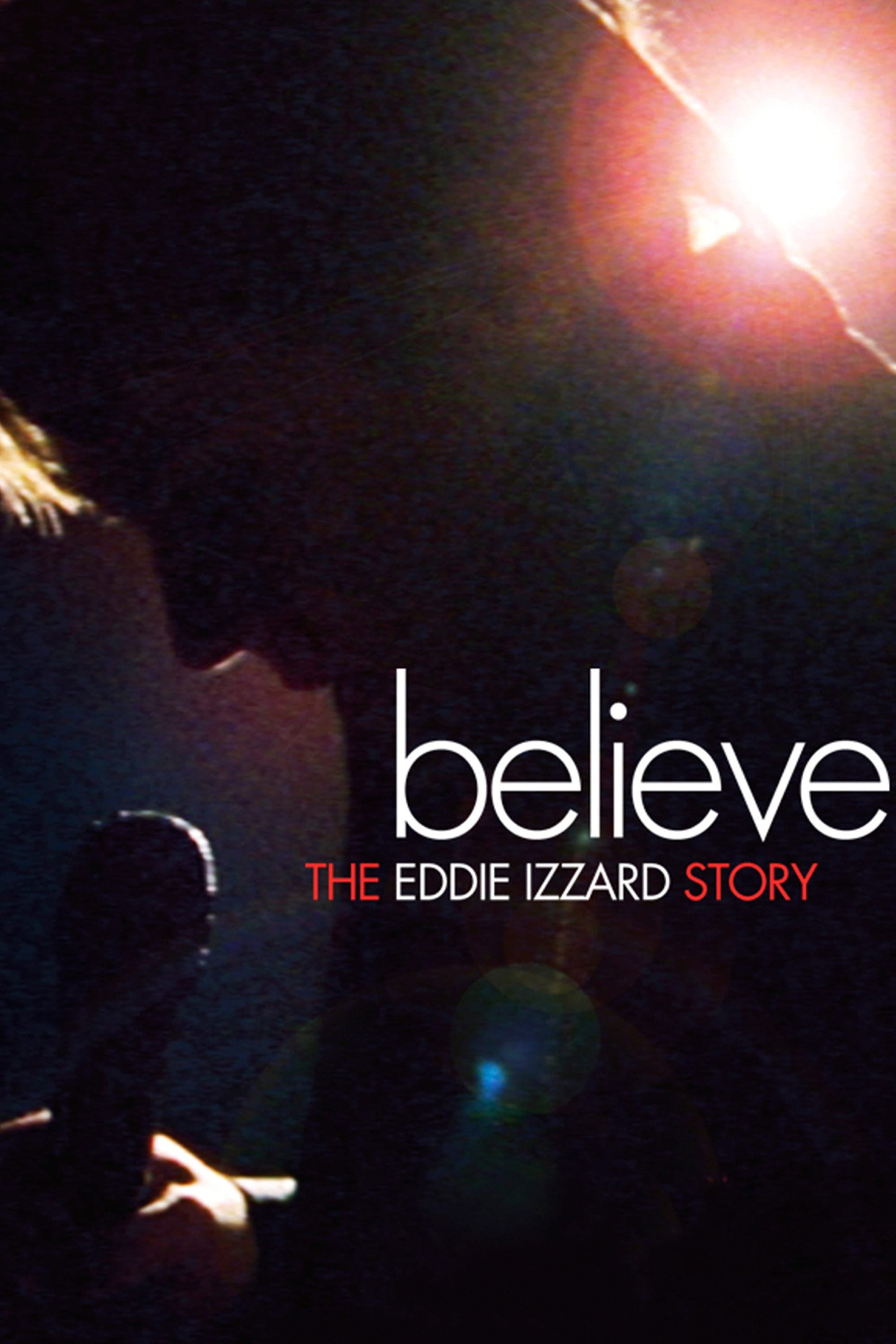 Believe: The Eddie Izzard Story | Believe: The Eddie Izzard Story