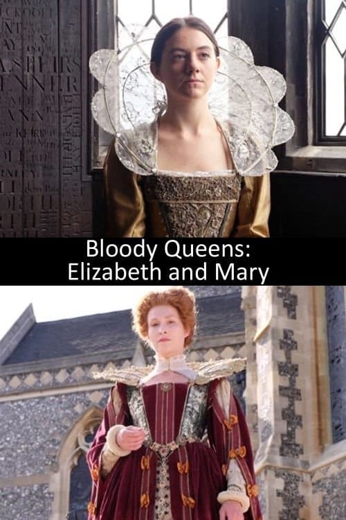 Bloody Queens: Elizabeth and Mary | Bloody Queens: Elizabeth and Mary