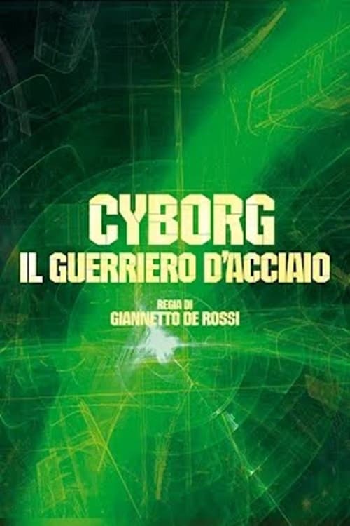 Cyborg: Il Guerriero d'Acciaio | Cyborg: Il Guerriero d'Acciaio