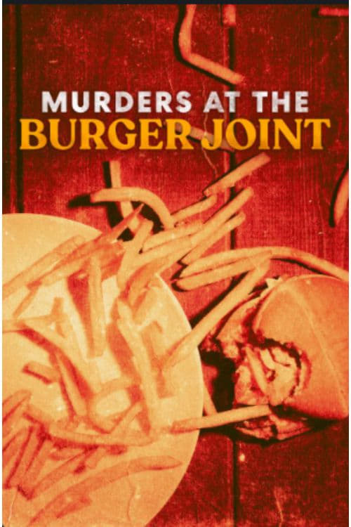 Murders at the Burger Joint | Murders at the Burger Joint