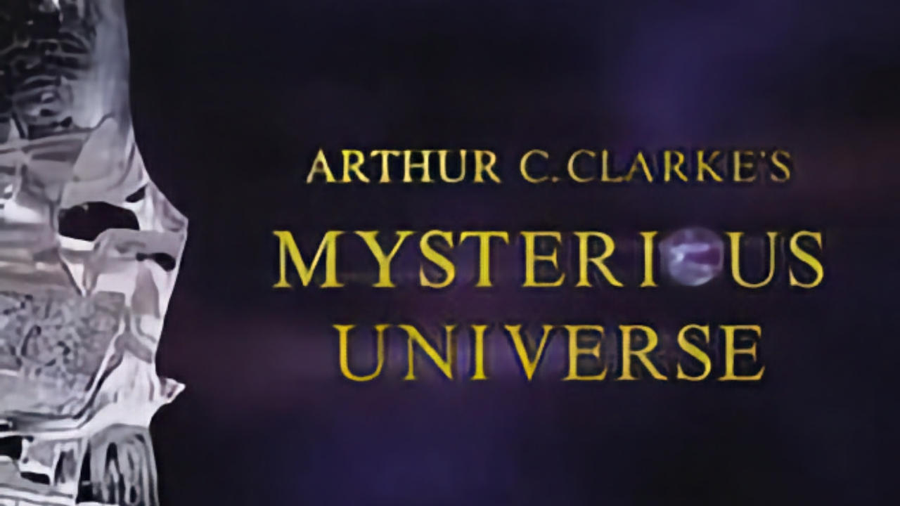 Arthur C. Clarke's Mysterious Universe|Arthur C. Clarke's Mysterious Universe