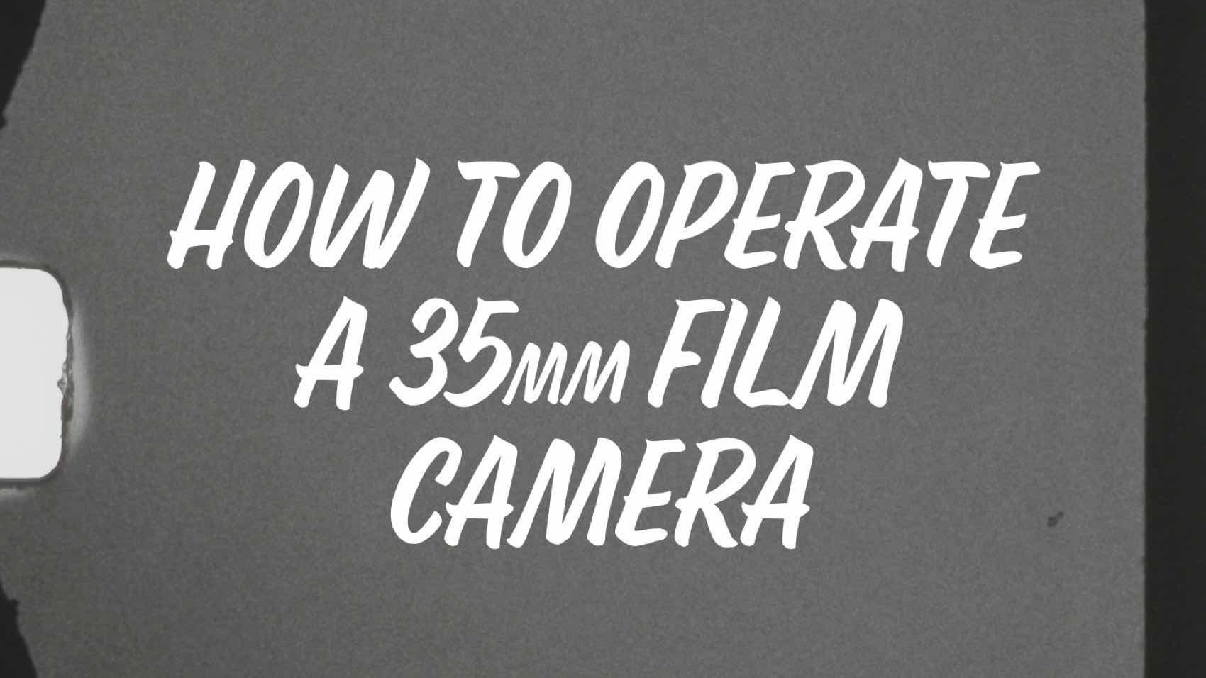 How to Operate a 35mm Film Camera|How to Operate a 35mm Film Camera